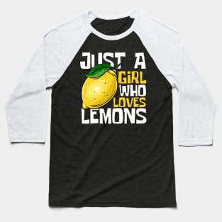 Just A Girl Who Loves Lemons Funny Baseball T-Shirt